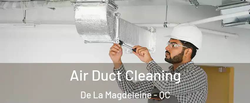  Air Duct Cleaning De La Magdeleine - QC