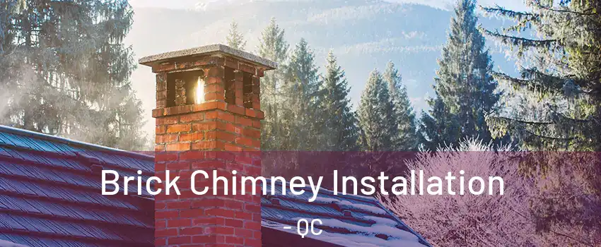  Brick Chimney Installation - QC
