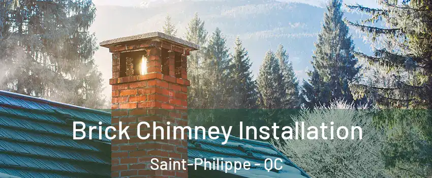 Brick Chimney Installation Saint-Philippe - QC