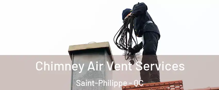  Chimney Air Vent Services Saint-Philippe - QC