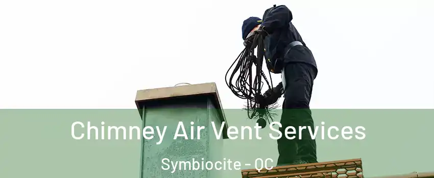 Chimney Air Vent Services Symbiocite - QC