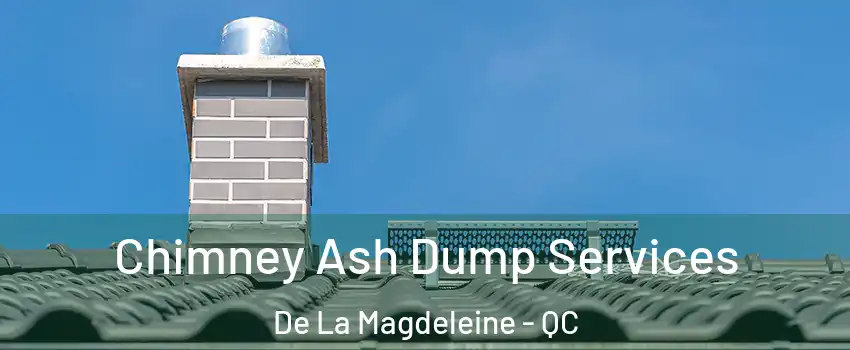  Chimney Ash Dump Services De La Magdeleine - QC