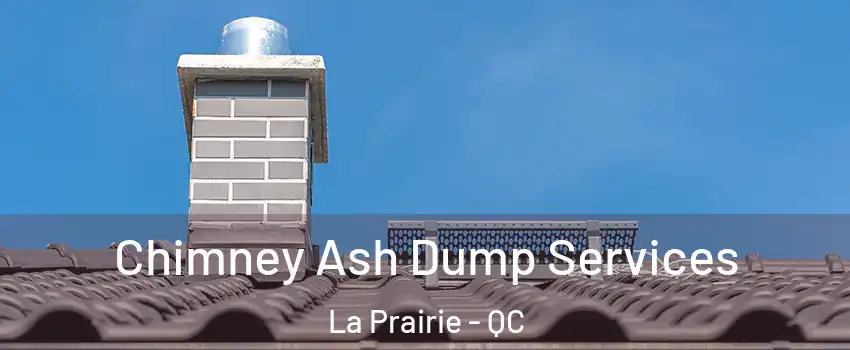  Chimney Ash Dump Services La Prairie - QC
