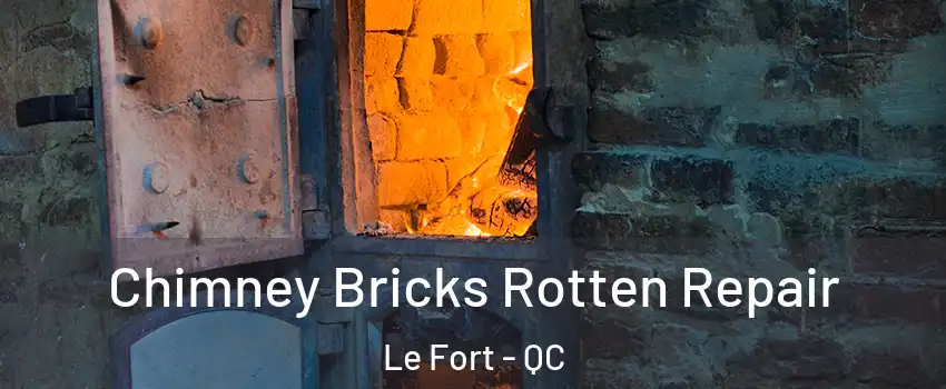  Chimney Bricks Rotten Repair Le Fort - QC
