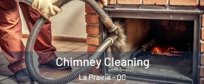  Chimney Cleaning La Prairie - QC