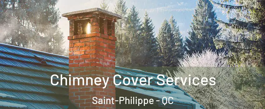  Chimney Cover Services Saint-Philippe - QC