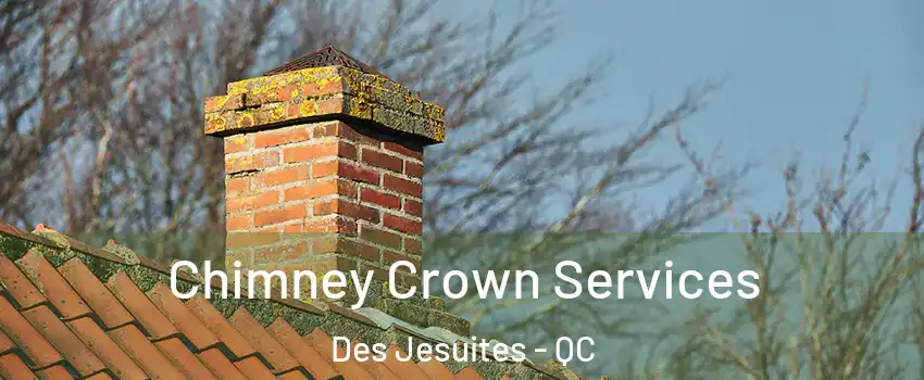  Chimney Crown Services Des Jesuites - QC