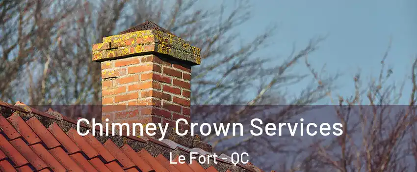  Chimney Crown Services Le Fort - QC