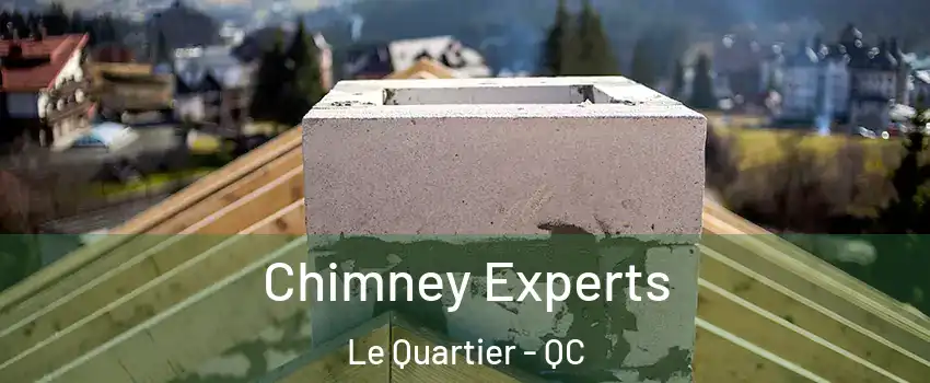 Chimney Experts Le Quartier - QC