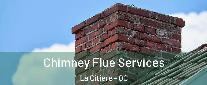  Chimney Flue Services La Citiere - QC