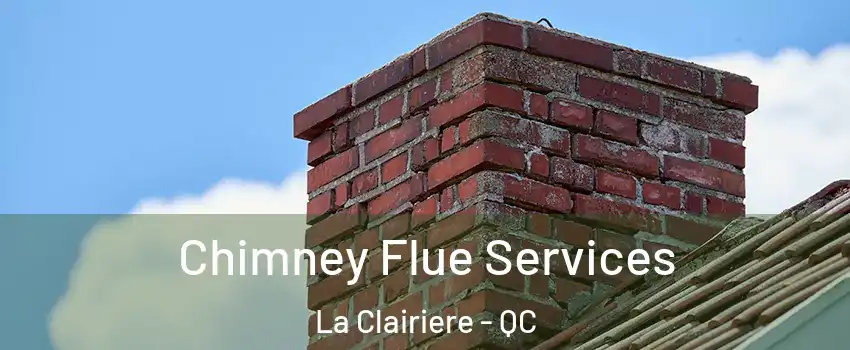  Chimney Flue Services La Clairiere - QC