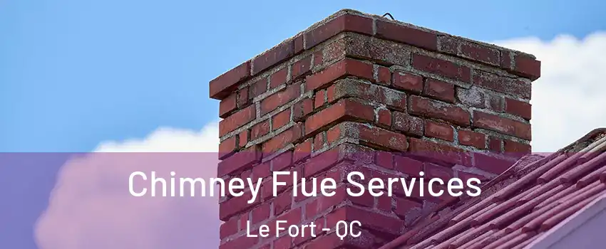  Chimney Flue Services Le Fort - QC