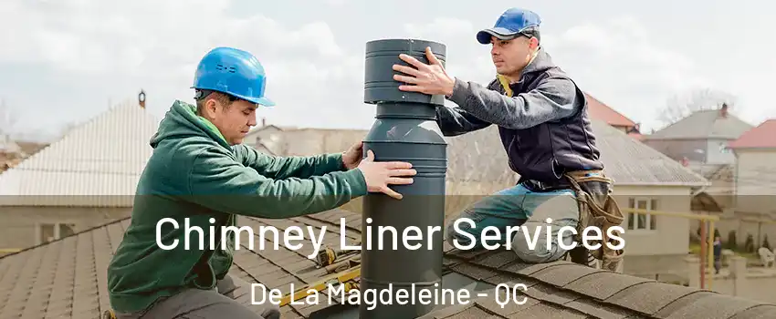  Chimney Liner Services De La Magdeleine - QC