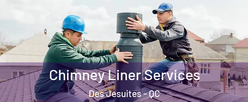 Chimney Liner Services Des Jesuites - QC