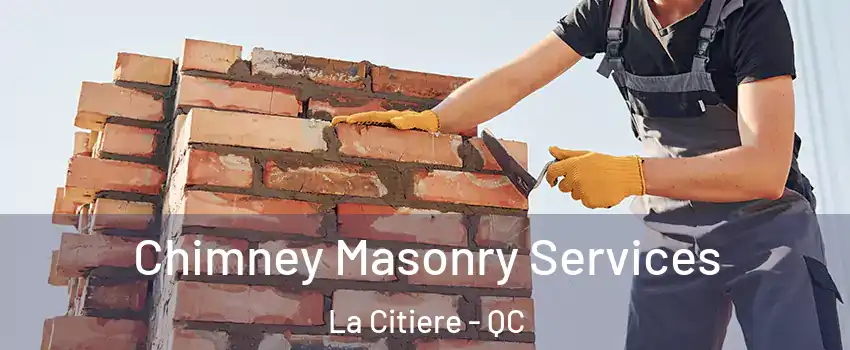 Chimney Masonry Services La Citiere - QC