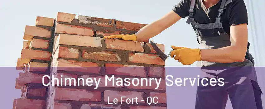  Chimney Masonry Services Le Fort - QC