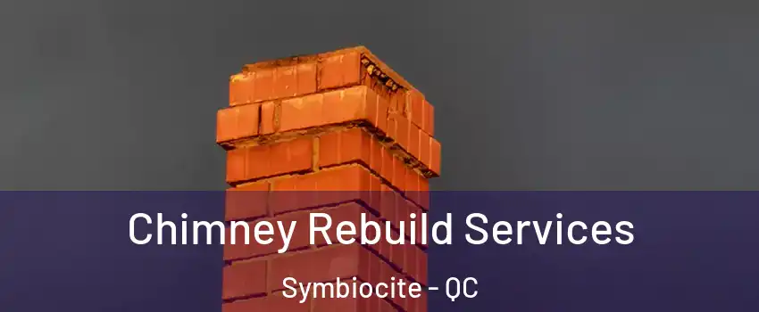  Chimney Rebuild Services Symbiocite - QC