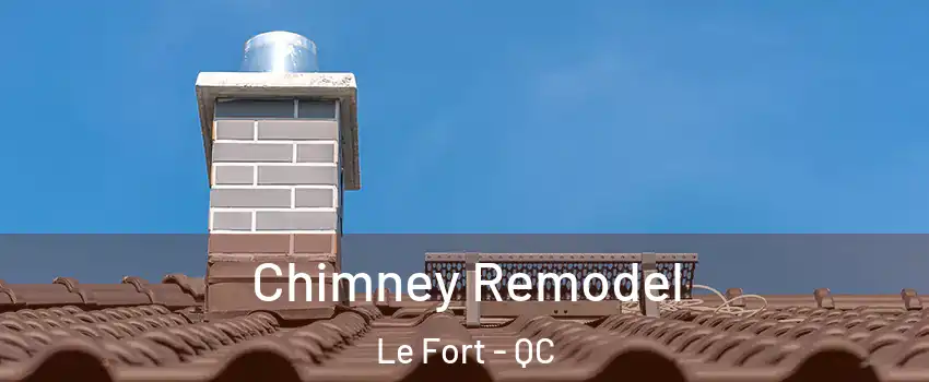  Chimney Remodel Le Fort - QC