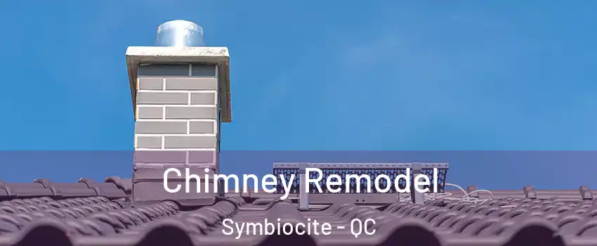  Chimney Remodel Symbiocite - QC