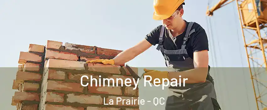  Chimney Repair La Prairie - QC