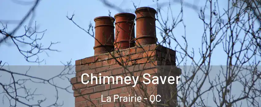  Chimney Saver La Prairie - QC