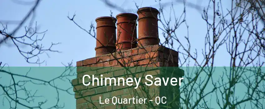  Chimney Saver Le Quartier - QC