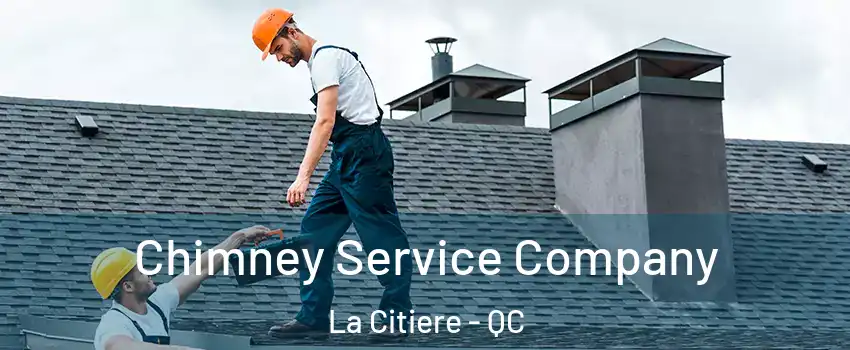  Chimney Service Company La Citiere - QC