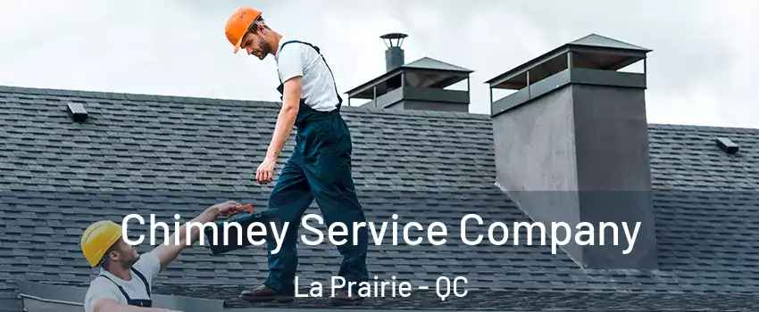  Chimney Service Company La Prairie - QC