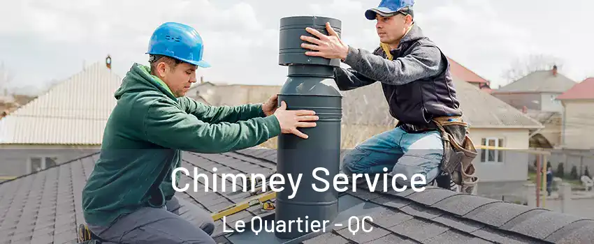  Chimney Service Le Quartier - QC