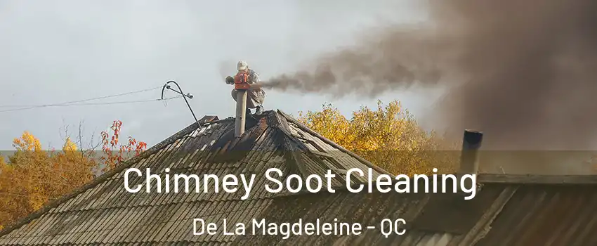  Chimney Soot Cleaning De La Magdeleine - QC