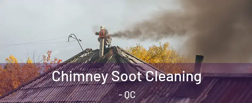  Chimney Soot Cleaning - QC