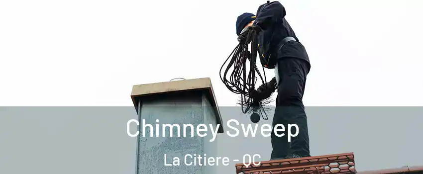  Chimney Sweep La Citiere - QC