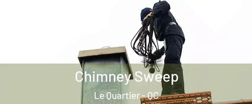  Chimney Sweep Le Quartier - QC