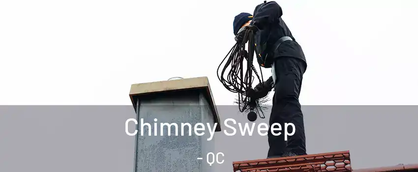  Chimney Sweep - QC