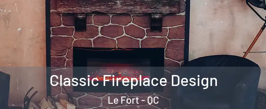  Classic Fireplace Design Le Fort - QC