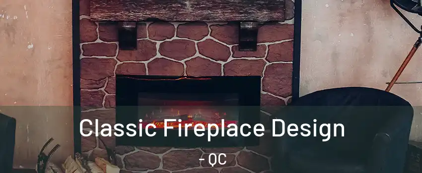  Classic Fireplace Design - QC