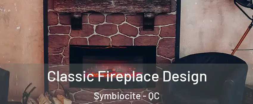  Classic Fireplace Design Symbiocite - QC