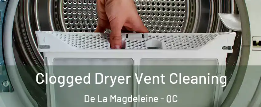  Clogged Dryer Vent Cleaning De La Magdeleine - QC
