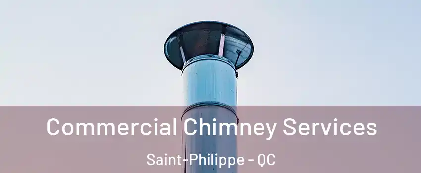  Commercial Chimney Services Saint-Philippe - QC