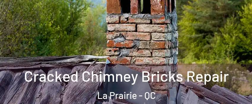  Cracked Chimney Bricks Repair La Prairie - QC
