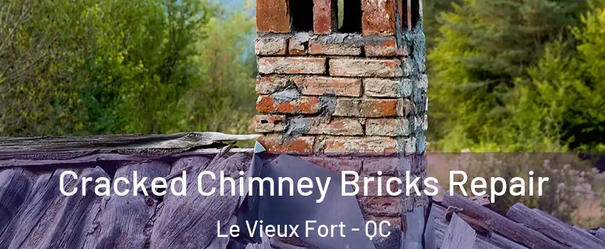  Cracked Chimney Bricks Repair Le Vieux Fort - QC