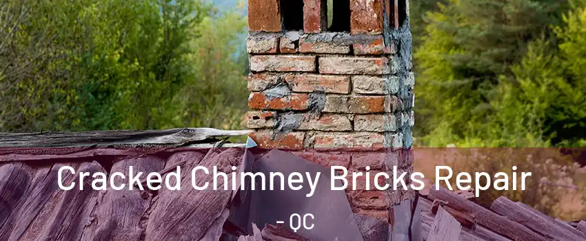  Cracked Chimney Bricks Repair - QC