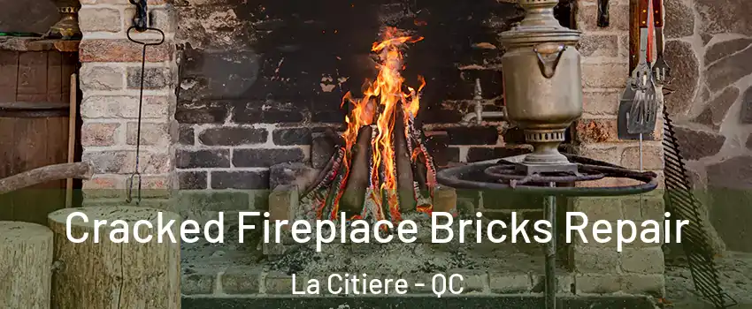  Cracked Fireplace Bricks Repair La Citiere - QC