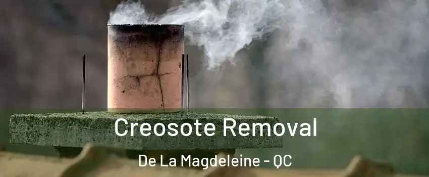  Creosote Removal De La Magdeleine - QC