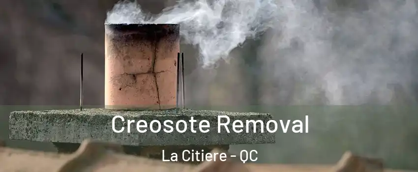  Creosote Removal La Citiere - QC