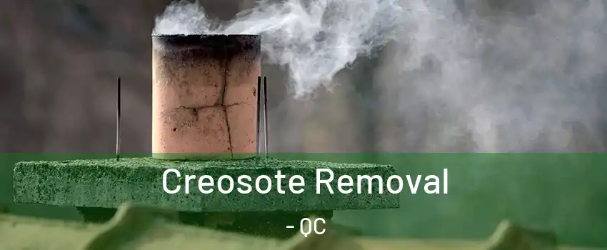  Creosote Removal - QC