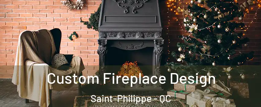  Custom Fireplace Design Saint-Philippe - QC