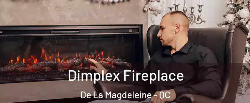  Dimplex Fireplace De La Magdeleine - QC