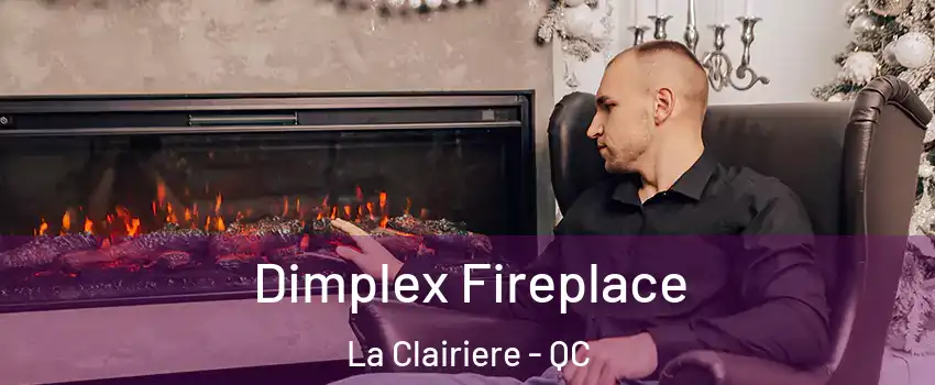  Dimplex Fireplace La Clairiere - QC