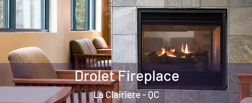 Drolet Fireplace La Clairiere - QC